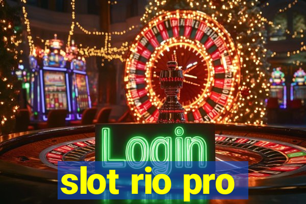 slot rio pro